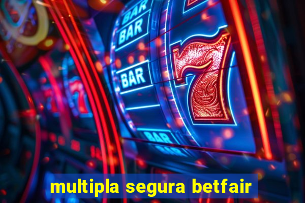 multipla segura betfair